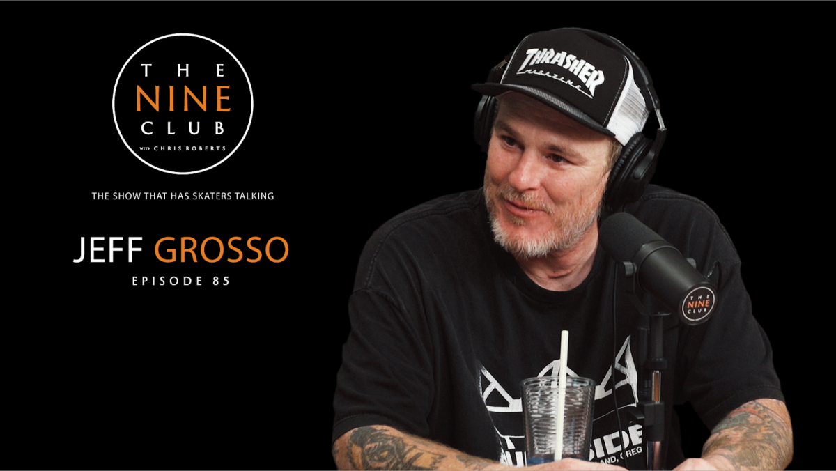 Jeff Grosso The Nine Club With Chris Roberts Transworld